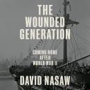 Cover of The Wounded Generation: Coming Home After World War II