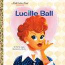 Lucille Ball: A Little Golden Book Biography Audiobook