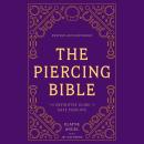 The Piercing Bible, Revised and Expanded: The Definitive Guide to Safe Piercing Audiobook