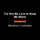 I've Got My Love to Keep Me Warm Audiobook