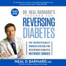 Dr. Neal Barnard's Program for Reversing Diabetes: The Scientifically Proven System for Reversing Di Audiobook