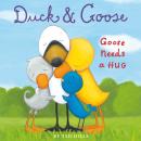 Duck & Goose, Goose Needs a Hug Audiobook