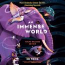 An Immense World (Young Readers Edition): How Animals Sense Earth's Amazing Secrets Audiobook