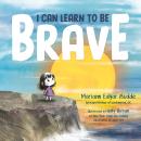 I Can Learn to Be Brave Audiobook