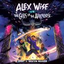 Alex Wise vs. the Gods of the Apocalypse Audiobook