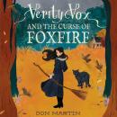 Verity Vox and the Curse of Foxfire Audiobook