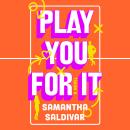 Play You For It: A Novel Audiobook
