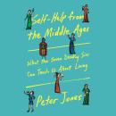 Cover of Self-Help from the Middle Ages: What the Seven Deadly Sins Can Teach Us About Living