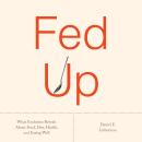 Cover of Fed Up: What Evolution Reveals About Food, Diet, Health, and Eating Well