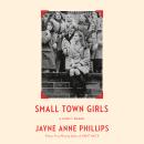 Cover of Small Town Girls: a writer's memoir