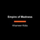 Empire of Madness: A Physician's Case for Reimagining Global Mental Health Audiobook