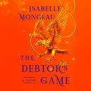 Cover of The Debtor's Game: A Novel