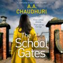 Cover of The School Gates: An unputdownable, nail-biting thriller with a twist that will have you on the edge of your seat