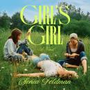 Girl's Girl: A Novel Audiobook