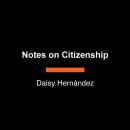 Citizenship: Notes on an American Myth Audiobook