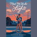 Meet Me Under the Lights Audiobook