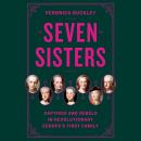 Seven Sisters: Captives and Rebels in Revolutionary Europe's First Family Audiobook