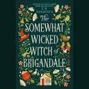 The Somewhat Wicked Witch of Brigandale Audiobook