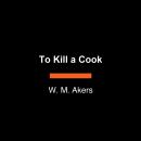 To Kill a Cook Audiobook
