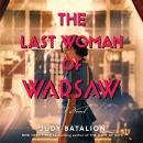The Last Woman of Warsaw: A Novel Audiobook