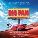 Big Fan: Two Friends, 82,490 Miles, and the Wild, Wonderful Sports We Love Audiobook