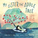 My Sister the Apple Tree: A Refugee Story of Hope and Resilience Audiobook