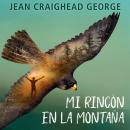 [Spanish] - Mi Rincón en la Montaña Audiobook
