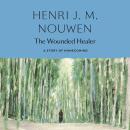 The Wounded Healer: Ministry in Contemporary Society Audiobook