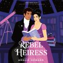 Rebel Heiress Audiobook