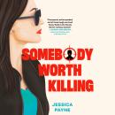 Somebody Worth Killing Audiobook