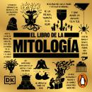 [Spanish] - El libro de la mitología (Grandes ideas, explicaciones sencillas) Audiobook