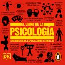 [Spanish] - El libro de la psicología (Grandes ideas, explicaciones sencillas) Audiobook