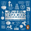 [Spanish] - El libro de los negocios (Grandes ideas, explicaciones sencillas) Audiobook