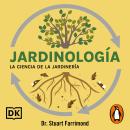 [Spanish] - Jardinología: La ciencia de la jardinería Audiobook