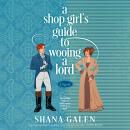 A Shop Girl's Guide to Wooing a Lord Audiobook