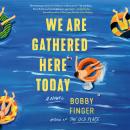 We Are Gathered Here Today Audiobook