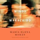 The Winds of Maracaibo: A Novel Audiobook