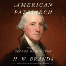 American Patriarch: The Life of George Washington Audiobook