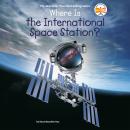 Where Is the International Space Station? Audiobook