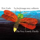 [Spanish] - The Very Lonely Firefly/La luciérnaga muy solitaria (Bilingual English-Spanish Edition) Audiobook