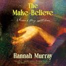Cover of The Make-Believe: A Memoir of Magic and Madness