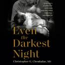 Even the Darkest Night: A Father's Journey of Hope and Healing from Paternal Depression Audiobook