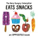 The Very Hungry Caterpillar Eats Snacks: An Opposites Book Audiobook