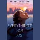 Everything's Not Lost Audiobook