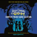 Cover of A Tale Dark & Grimm: Complete Trilogy Audio Collection
