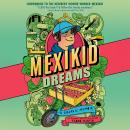 Cover of Mexikid Dreams: A Memoir