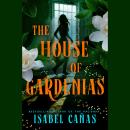 The House of Gardenias Audiobook