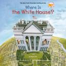 Where Is the White House? Audiobook