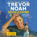 Cover of Born a Crime: Stories from a South African Childhood