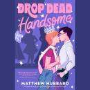 Drop Dead Handsome Audiobook